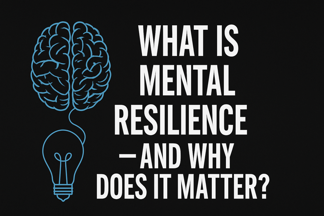 What Is Mental Resilience?